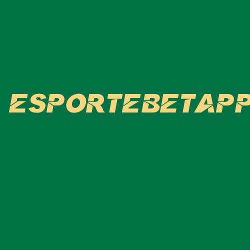 Logo da ESPORTEBETAPP